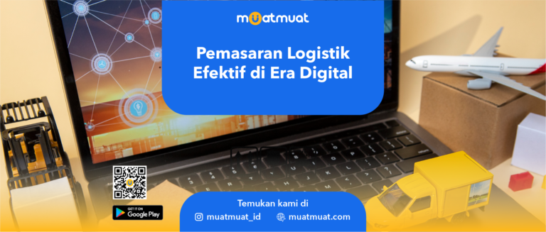 Pemasaran logistik efektiif di era digital