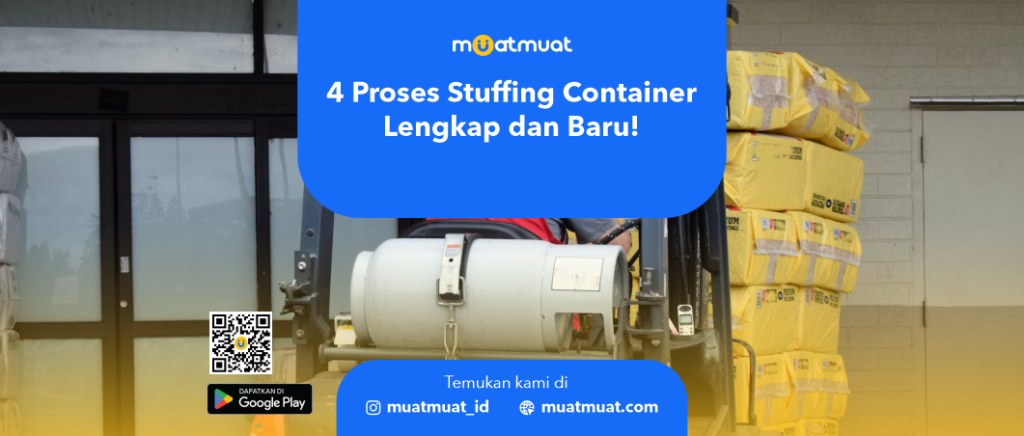 4 proses stuffing container lengkap dan baru