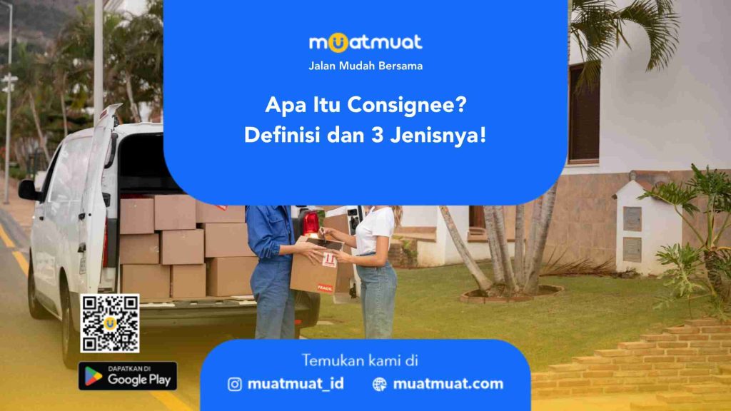 Apa Itu Consignee?