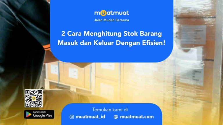 Cara Menghitung Stok Barang Masuk dan Keluar