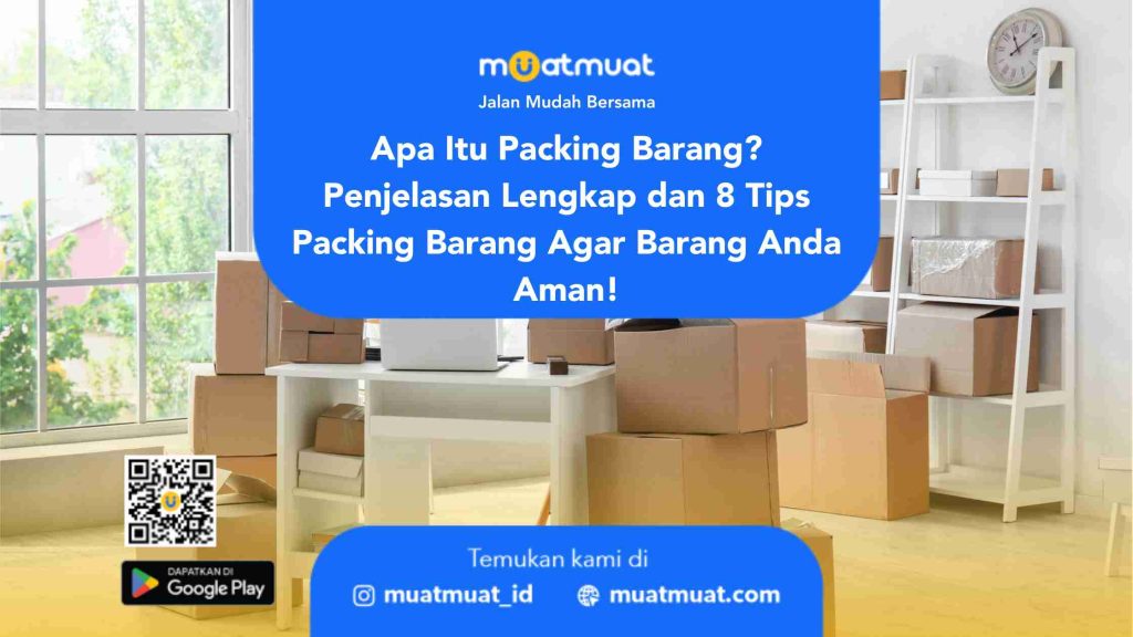 Apa Itu Packing Barang?