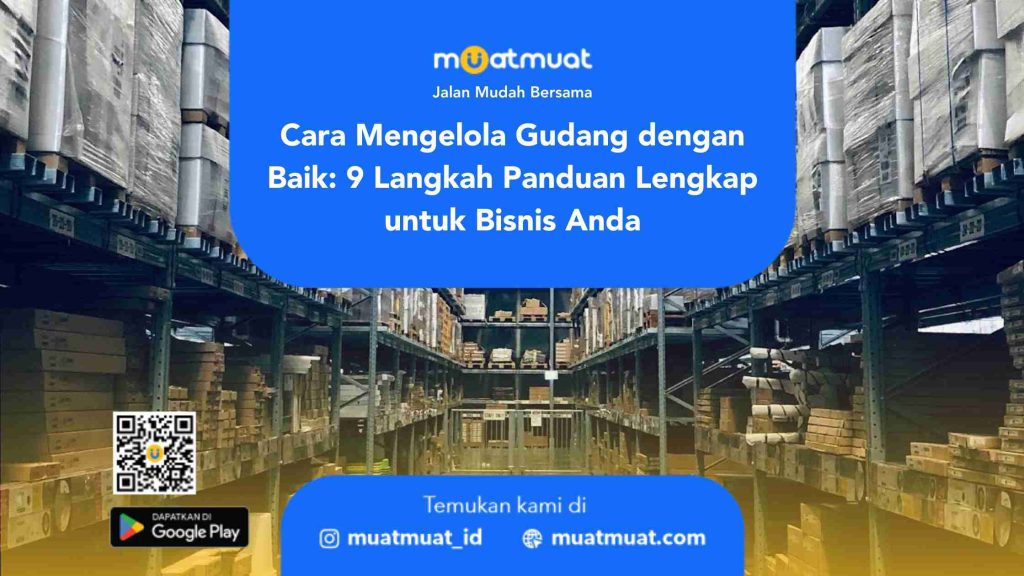 Cara Mengelola Gudang dengan Baik