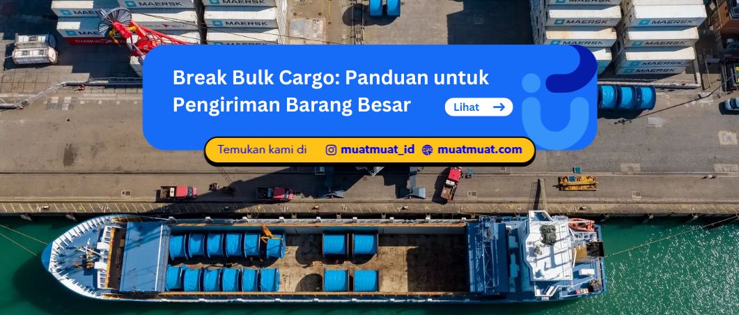 Apa Itu Break Bulk Cargo