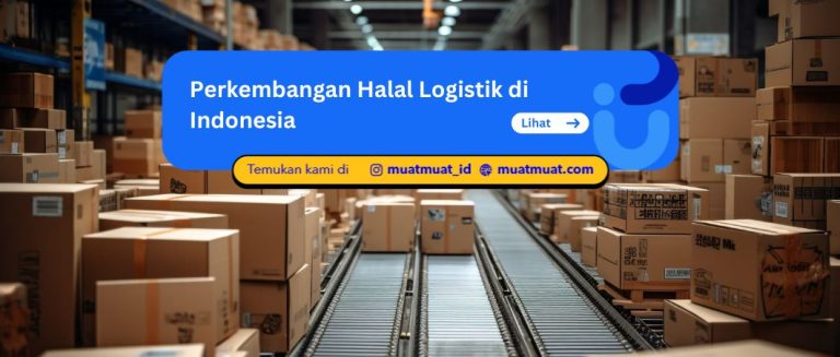 Perkembangan Halal Logistik di Indonesia