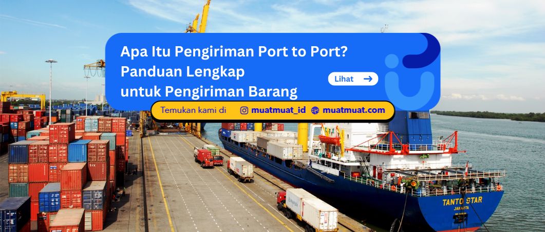 Apa Itu Pengiriman Port to Port