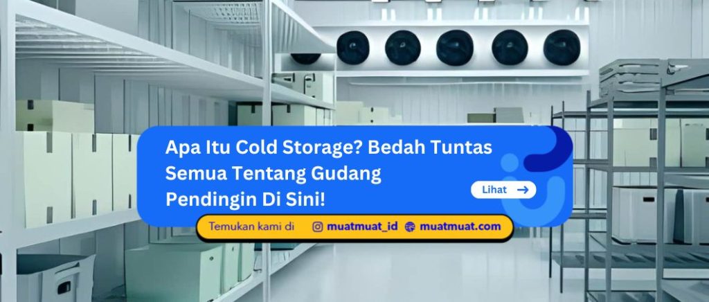 Apa Itu Cold Storage