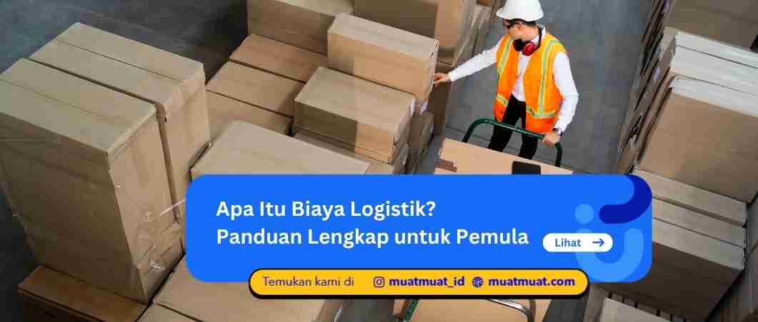 Apa Itu Biaya Logistik