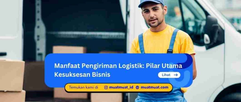 Manfaat Pengiriman Logistik