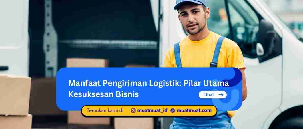 Manfaat Pengiriman Logistik