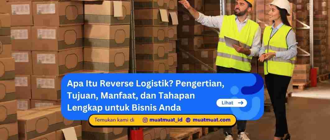Apa Itu Reverse Logistik