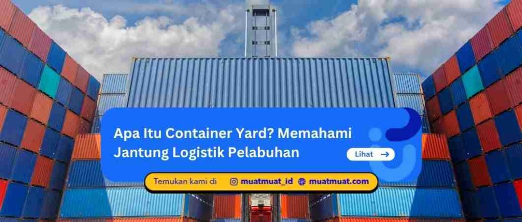 Apa Itu Container Yard