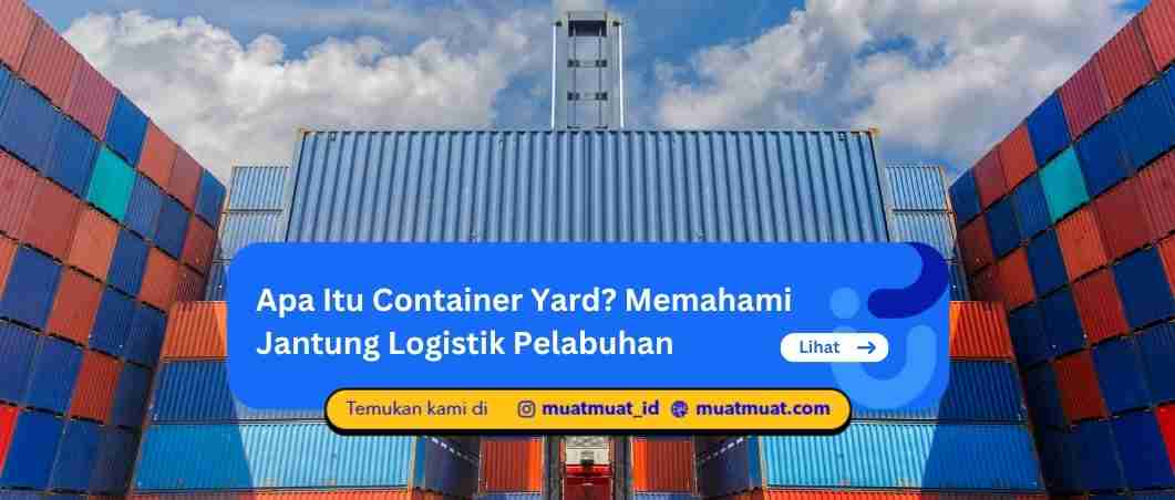 Apa Itu Container Yard