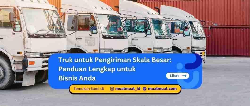 Truk untuk Pengiriman Skala Besar