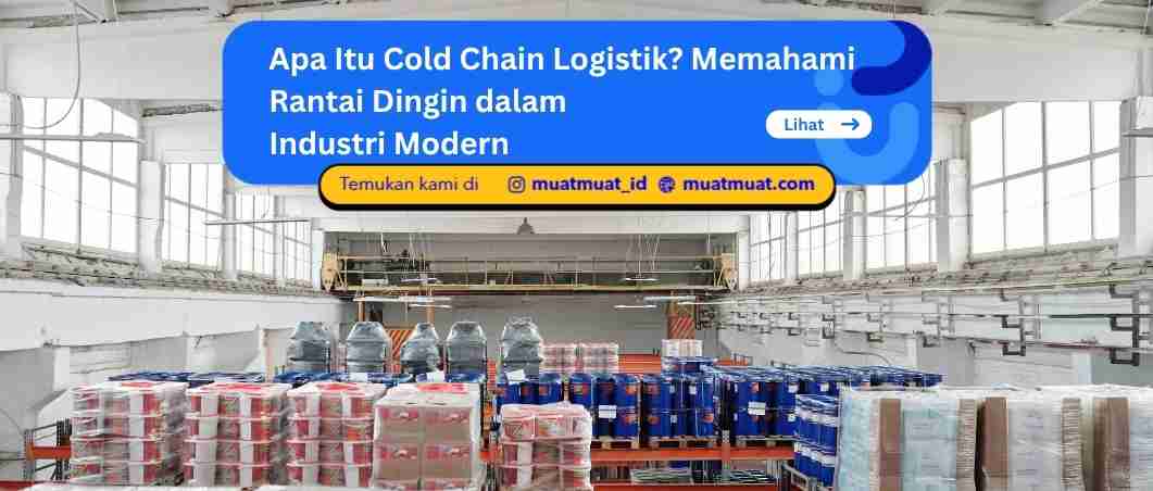 Apa Itu Cold Chain Logistik
