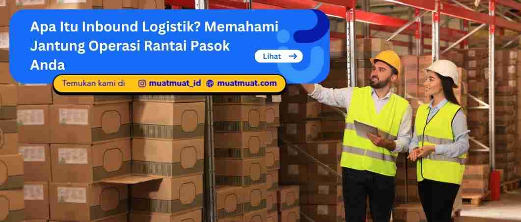 Apa Itu Inbound Logistik