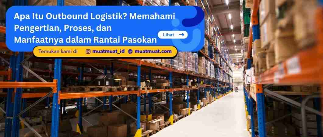 Apa Itu Outbound Logistik