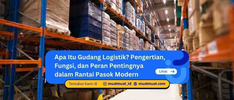 Apa Itu Gudang Logistik