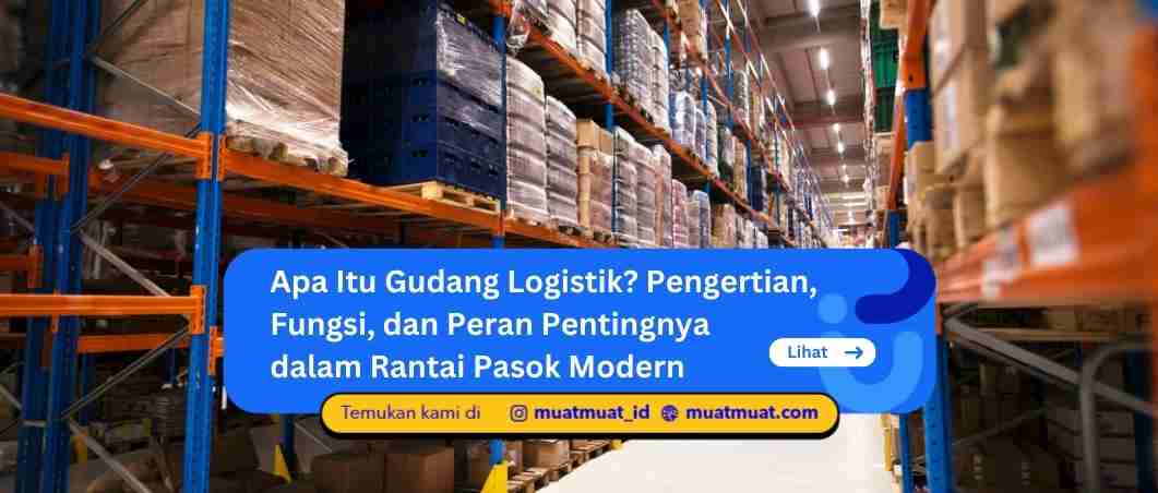 Apa Itu Gudang Logistik