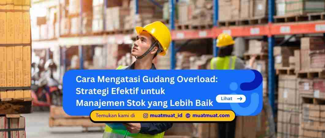Cara Mengatasi Gudang Overload