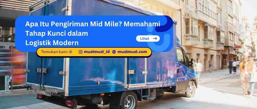 Apa Itu Pengiriman Mid Mile