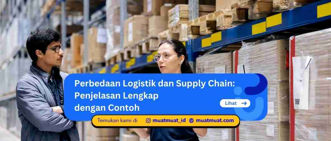 Perbedaan Logistik dan Supply Chain