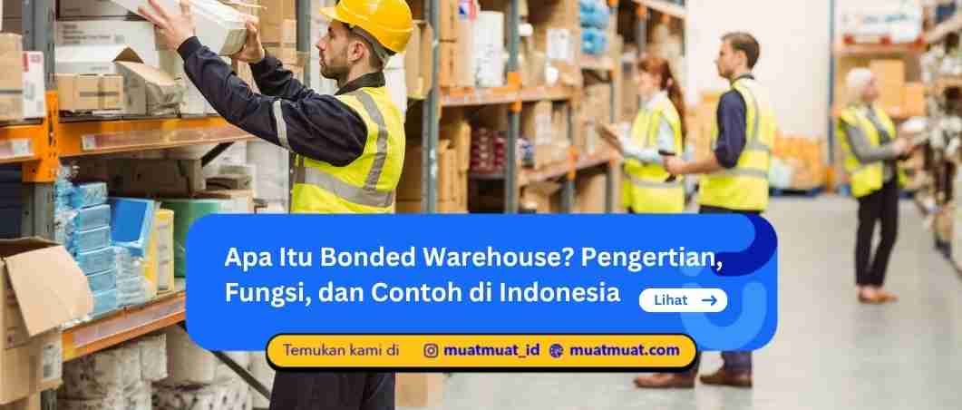 Apa Itu Bonded Warehouse