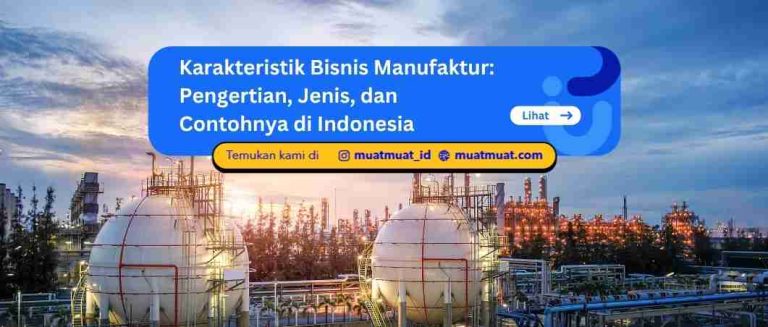 Karakteristik Bisnis Manufaktur