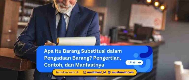Apa Itu Barang Substitusi dalam Pengadaan Barang