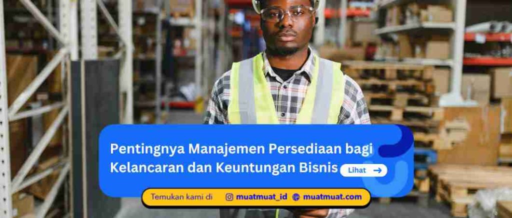 Pentingnya Manajemen Persediaan